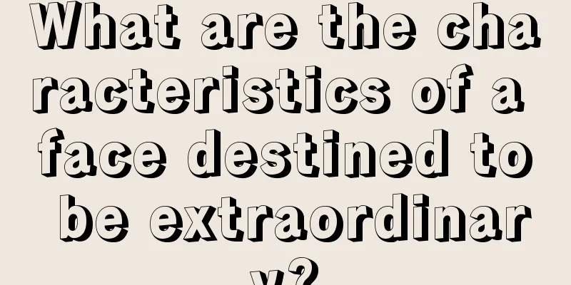 What are the characteristics of a face destined to be extraordinary?