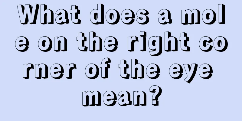What does a mole on the right corner of the eye mean?