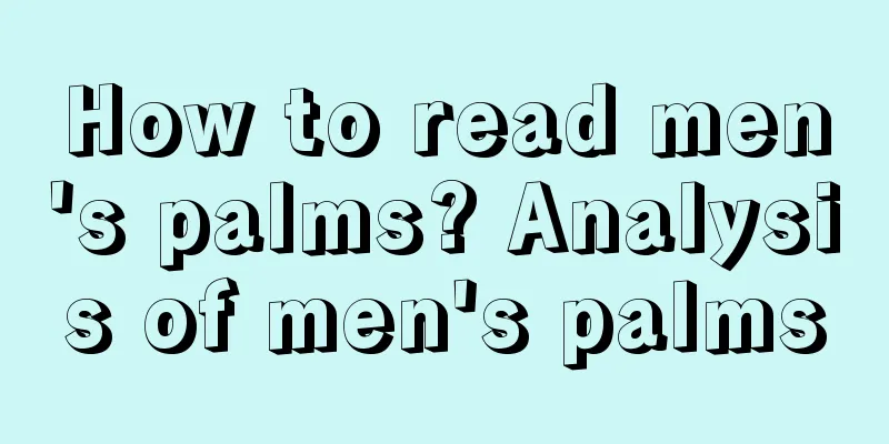 How to read men's palms? Analysis of men's palms