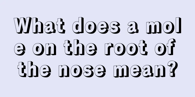 What does a mole on the root of the nose mean?
