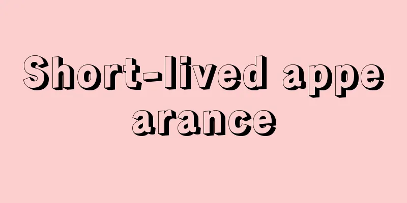 Short-lived appearance