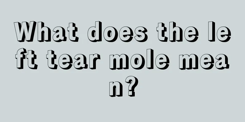 What does the left tear mole mean?