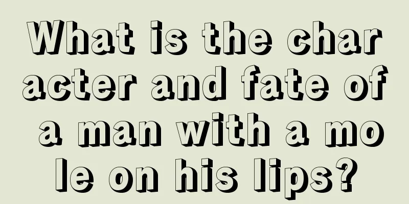 What is the character and fate of a man with a mole on his lips?