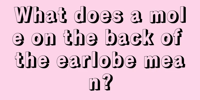What does a mole on the back of the earlobe mean?