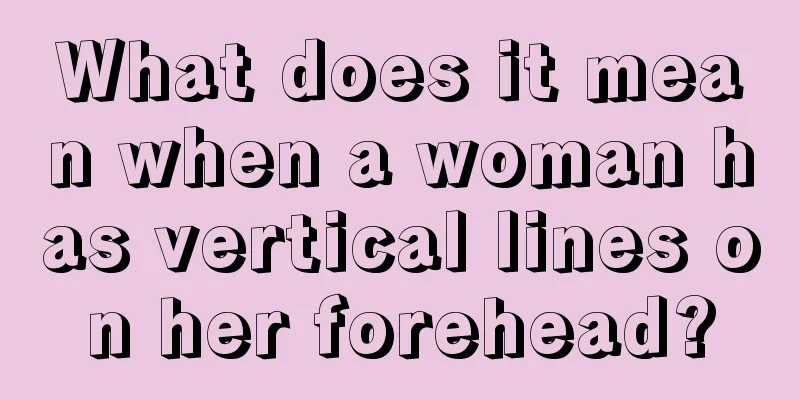 What does it mean when a woman has vertical lines on her forehead?