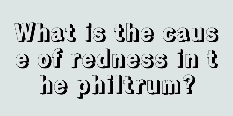 What is the cause of redness in the philtrum?