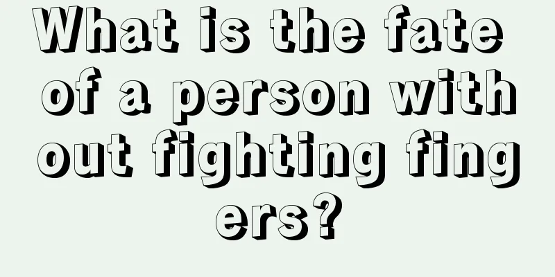What is the fate of a person without fighting fingers?