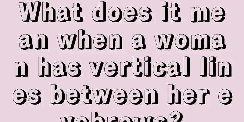 What does it mean when a woman has vertical lines between her eyebrows?