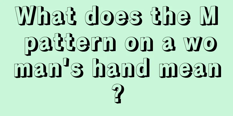 What does the M pattern on a woman's hand mean?