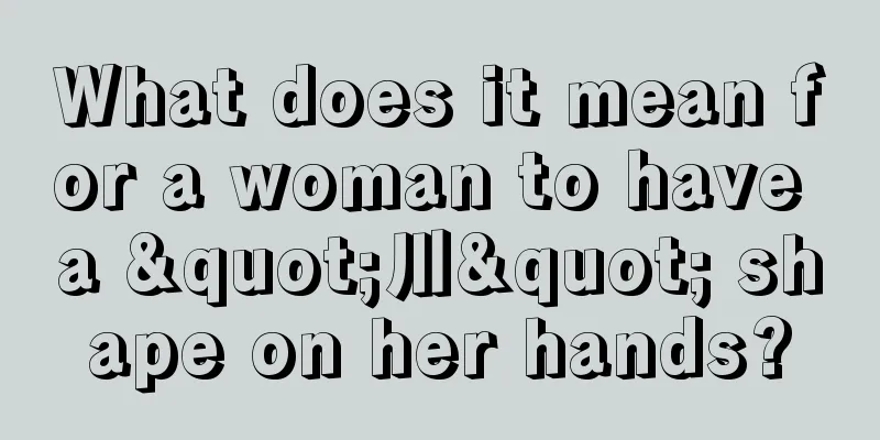 What does it mean for a woman to have a "川" shape on her hands?