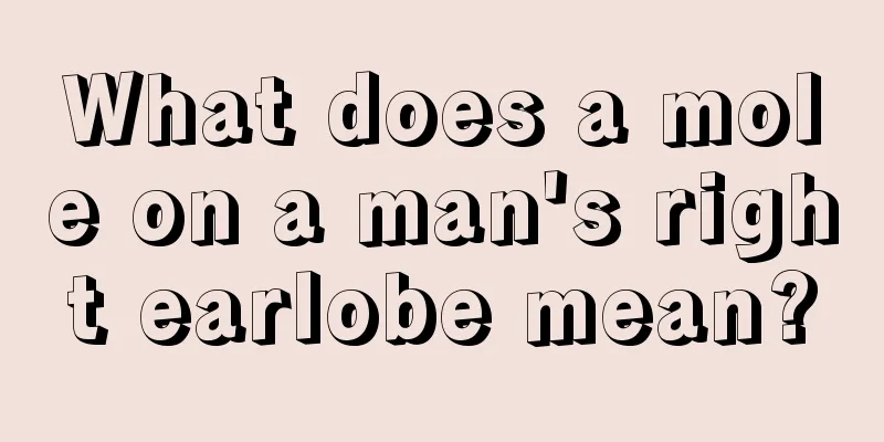 What does a mole on a man's right earlobe mean?