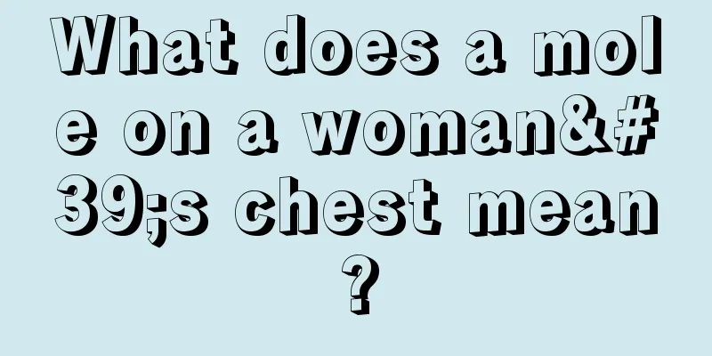 What does a mole on a woman's chest mean?