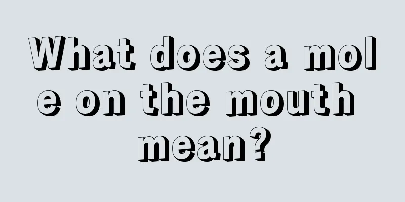 What does a mole on the mouth mean?