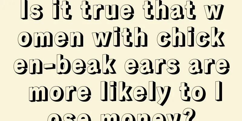 Is it true that women with chicken-beak ears are more likely to lose money?