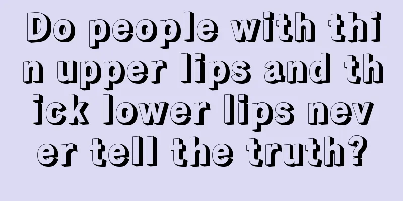 Do people with thin upper lips and thick lower lips never tell the truth?