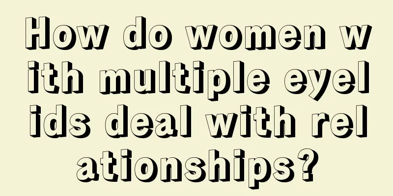 How do women with multiple eyelids deal with relationships?