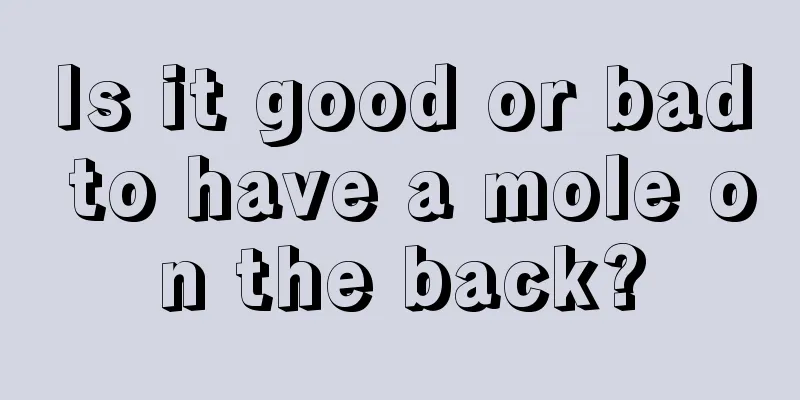 Is it good or bad to have a mole on the back?