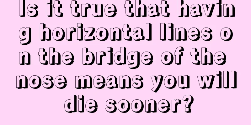 Is it true that having horizontal lines on the bridge of the nose means you will die sooner?