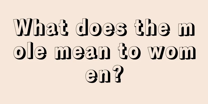 What does the mole mean to women?