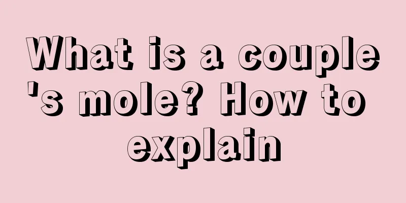 What is a couple's mole? How to explain