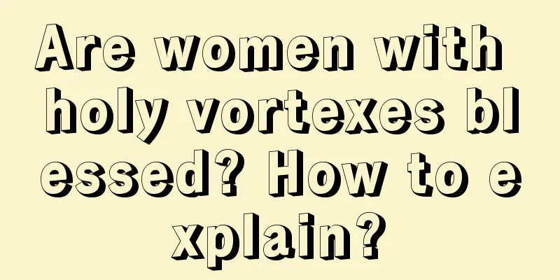 Are women with holy vortexes blessed? How to explain?