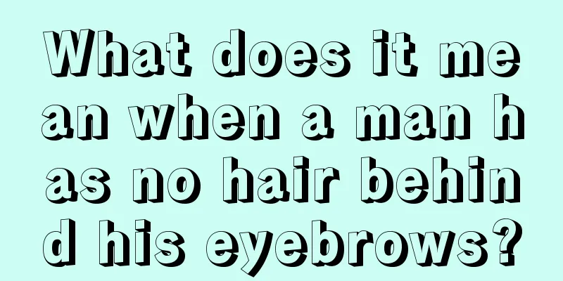 What does it mean when a man has no hair behind his eyebrows?
