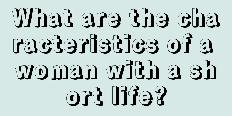 What are the characteristics of a woman with a short life?