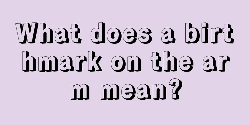 What does a birthmark on the arm mean?