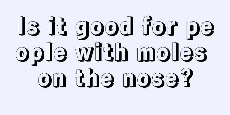 Is it good for people with moles on the nose?