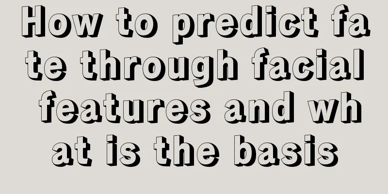 How to predict fate through facial features and what is the basis