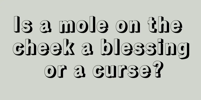 Is a mole on the cheek a blessing or a curse?