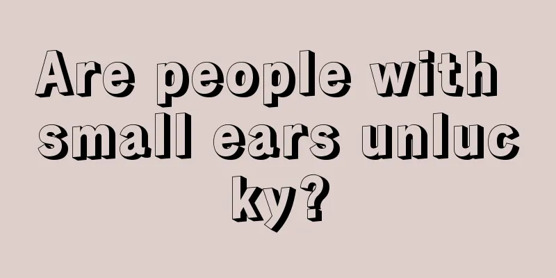 Are people with small ears unlucky?