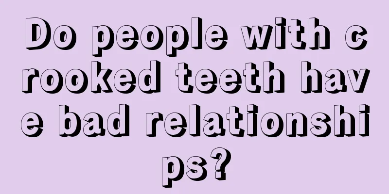 Do people with crooked teeth have bad relationships?