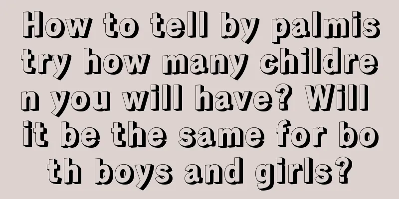 How to tell by palmistry how many children you will have? Will it be the same for both boys and girls?