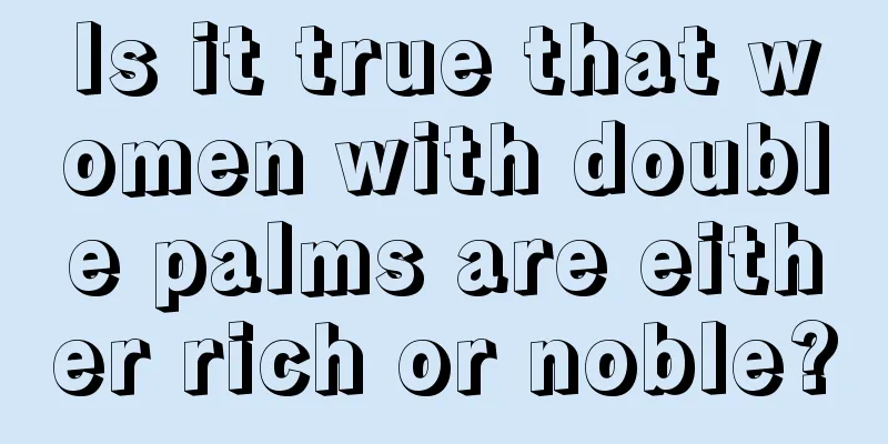 Is it true that women with double palms are either rich or noble?