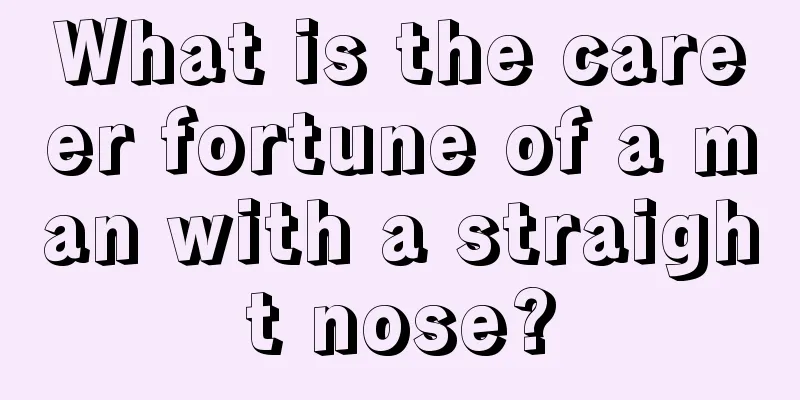 What is the career fortune of a man with a straight nose?