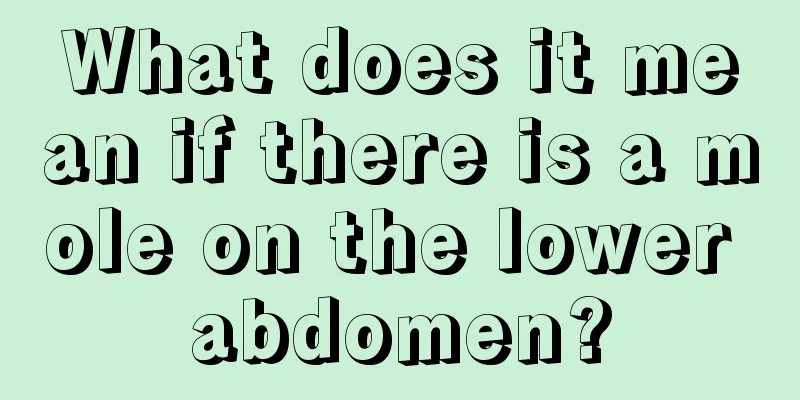 What does it mean if there is a mole on the lower abdomen?