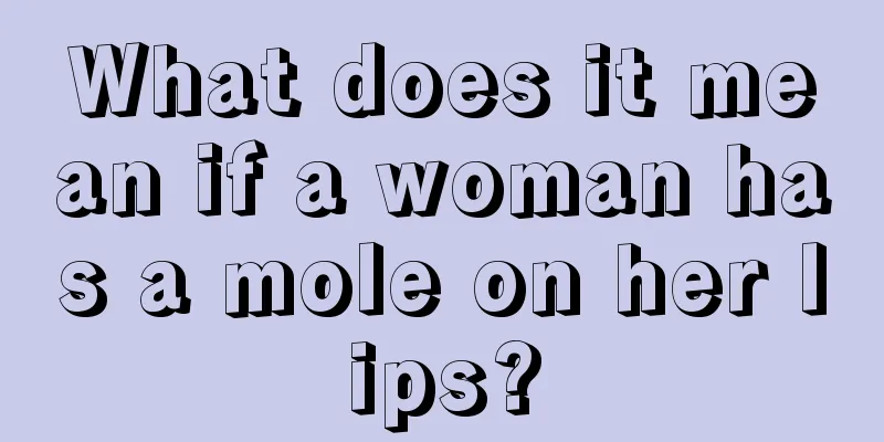 What does it mean if a woman has a mole on her lips?