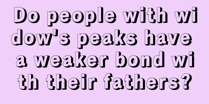 Do people with widow's peaks have a weaker bond with their fathers?
