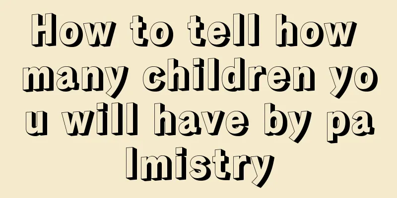 How to tell how many children you will have by palmistry