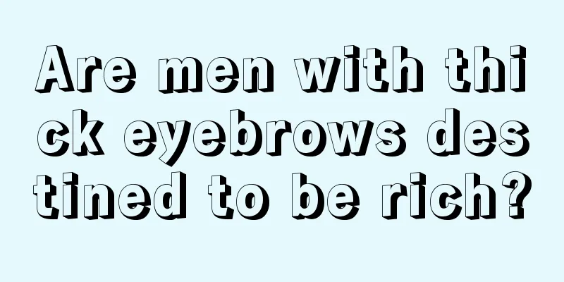 Are men with thick eyebrows destined to be rich?