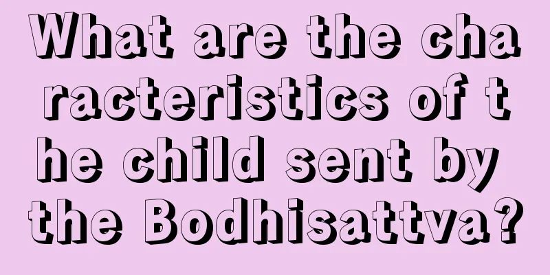 What are the characteristics of the child sent by the Bodhisattva?