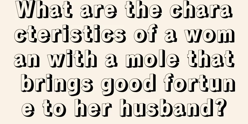 What are the characteristics of a woman with a mole that brings good fortune to her husband?