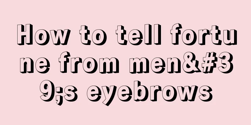 How to tell fortune from men's eyebrows