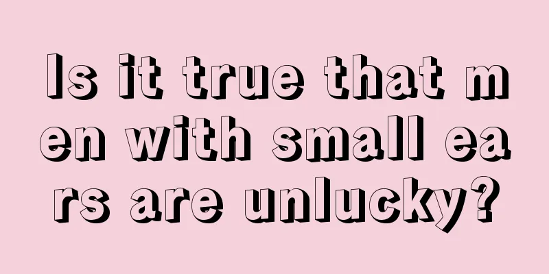 Is it true that men with small ears are unlucky?