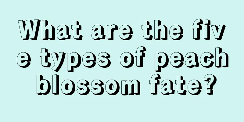 What are the five types of peach blossom fate?