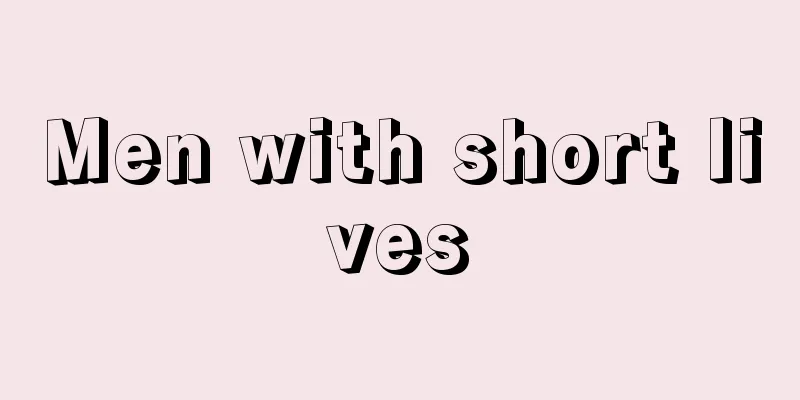 Men with short lives