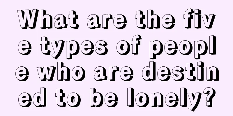 What are the five types of people who are destined to be lonely?