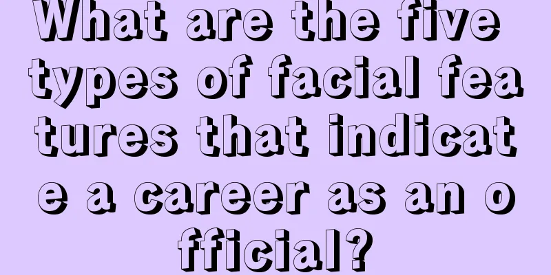 What are the five types of facial features that indicate a career as an official?