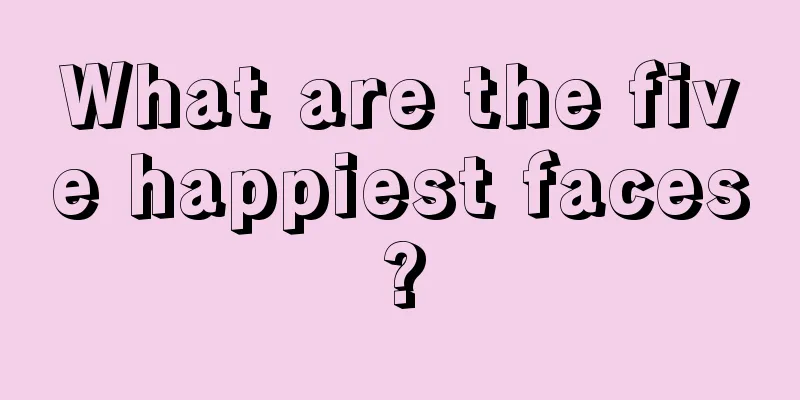 What are the five happiest faces?